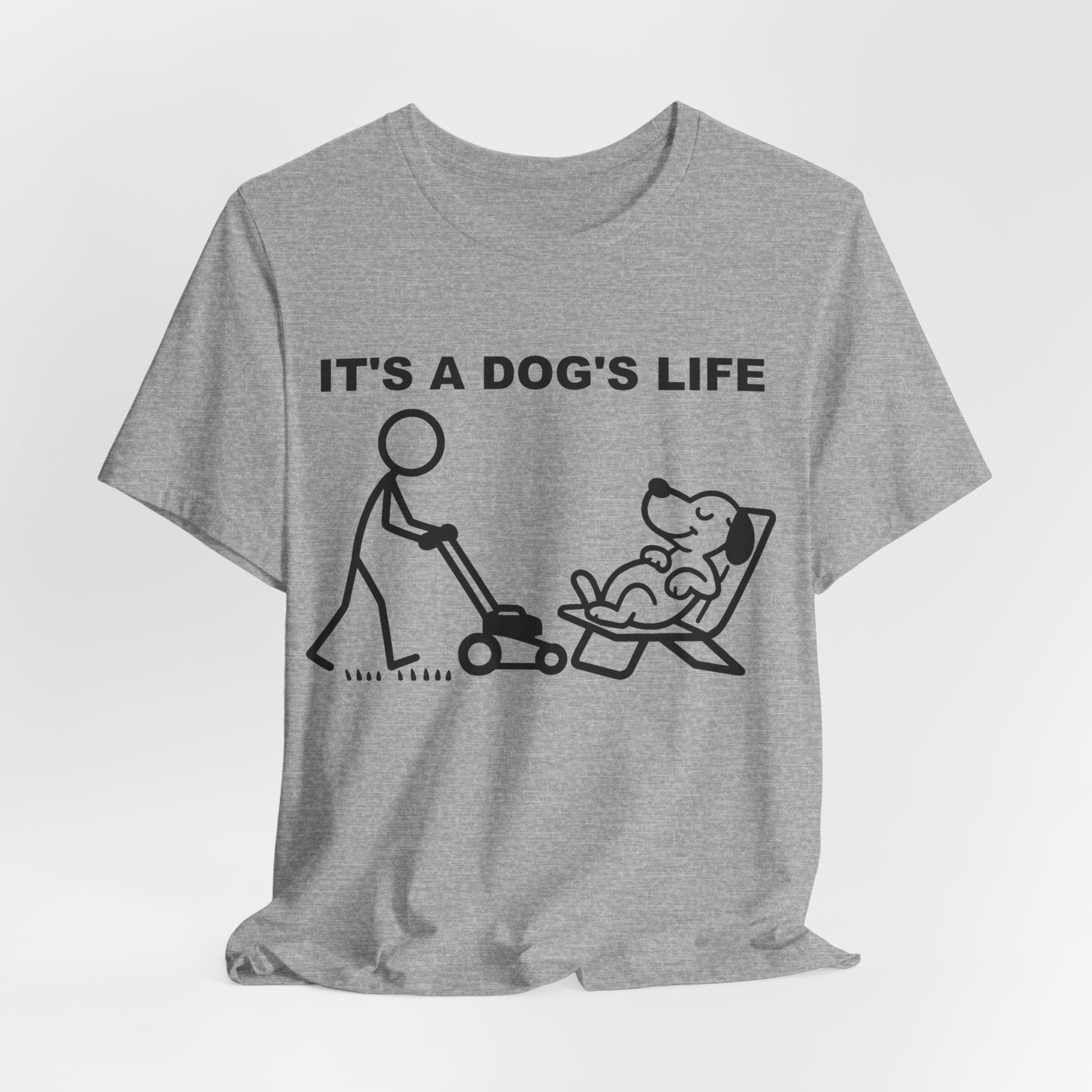 It’s a Dog’s Life T-Shirt, Funny Dog Shirt, Dog Lover Gift, Cute Pet Tee, Relaxed Humour T-Shirt