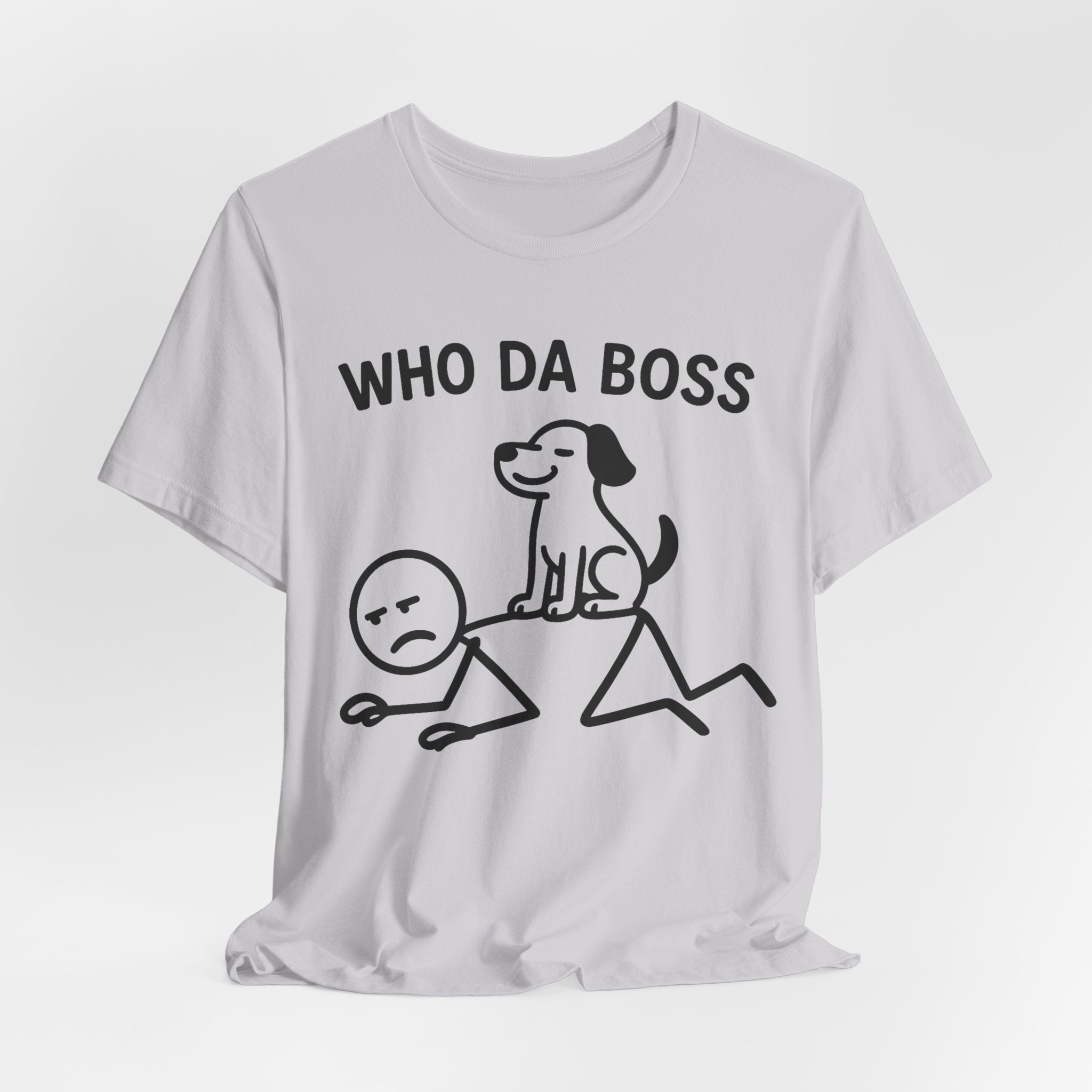Who Da Boss T-Shirt, Funny Dog Shirt, Dog Lover Gift, Cute Pet Humour Tee, Unisex Dog Owner T-Shirt