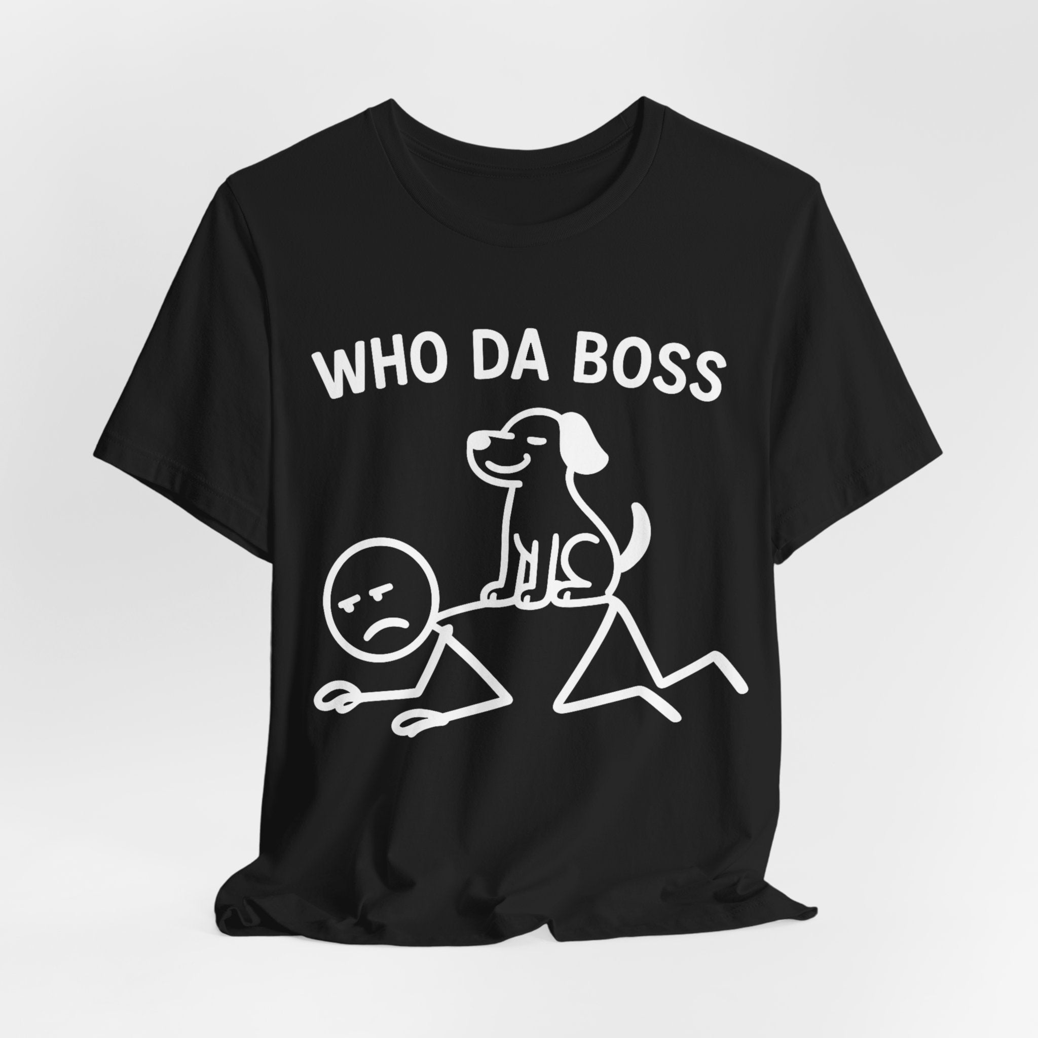 Who Da Boss T-Shirt, Funny Dog Shirt, Dog Lover Gift, Cute Pet Humour Tee, Unisex Dog Owner T-Shirt
