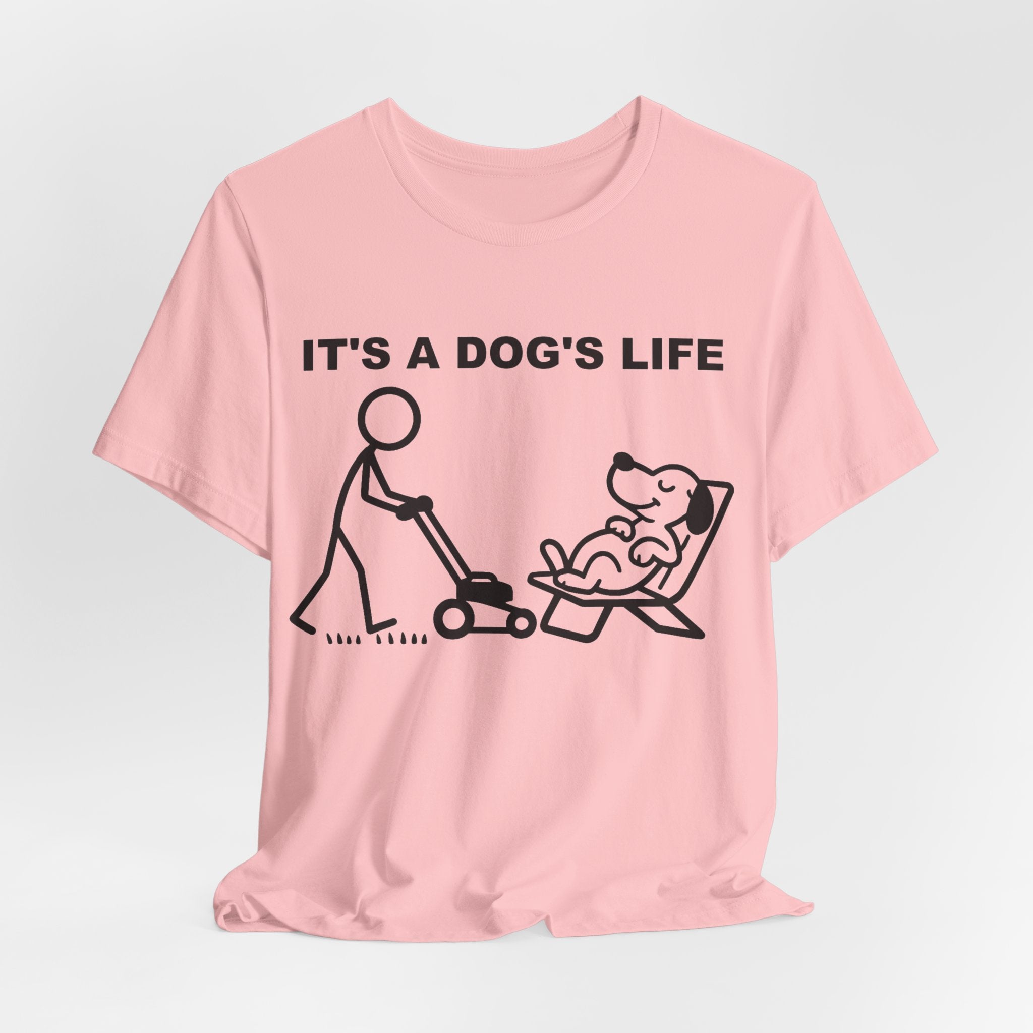 It’s a Dog’s Life T-Shirt, Funny Dog Shirt, Dog Lover Gift, Cute Pet Tee, Relaxed Humour T-Shirt