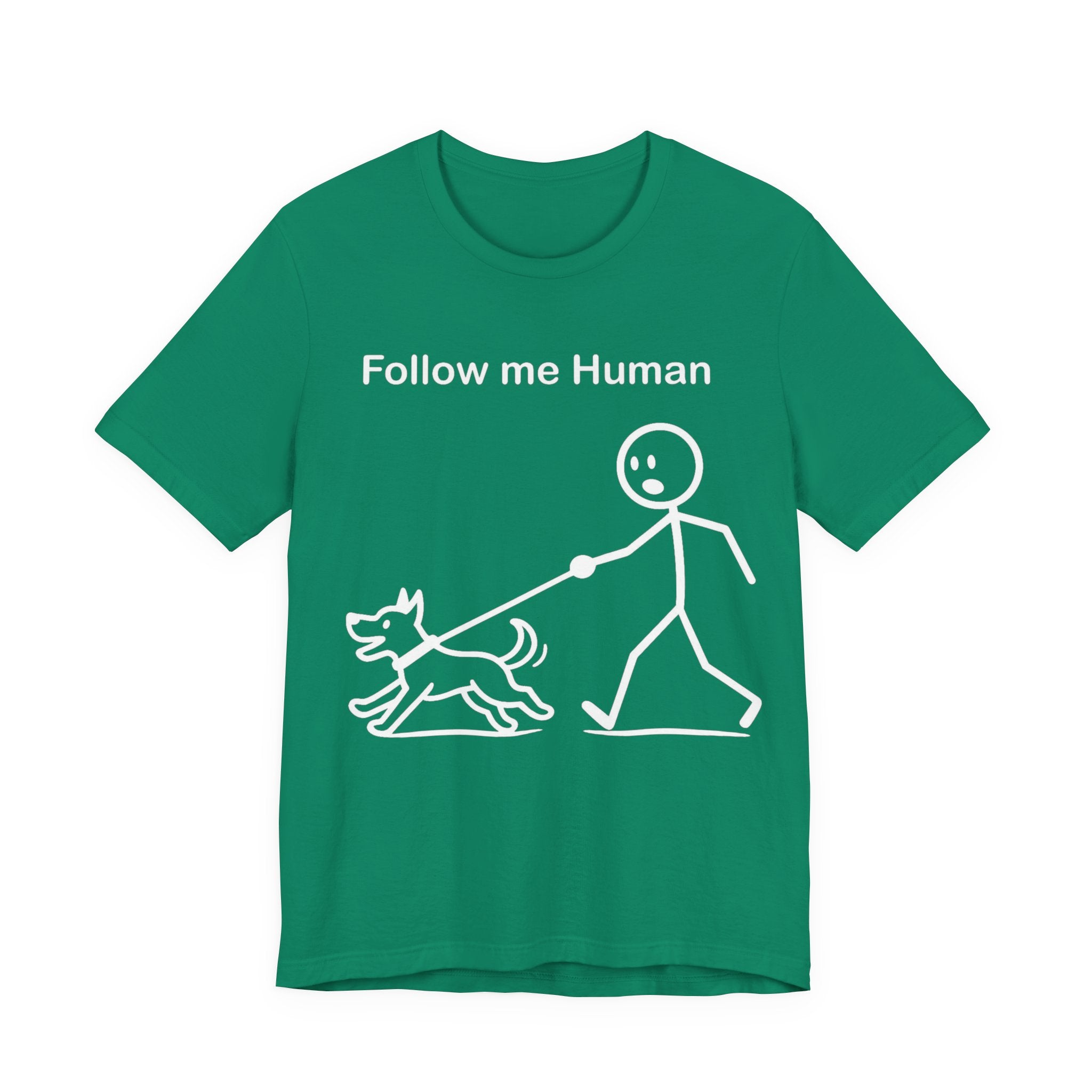Follow Me Human T-Shirt, Funny Dog Shirt, Dog Lover Gift, Cute Pet Tee, Unisex T-Shirt