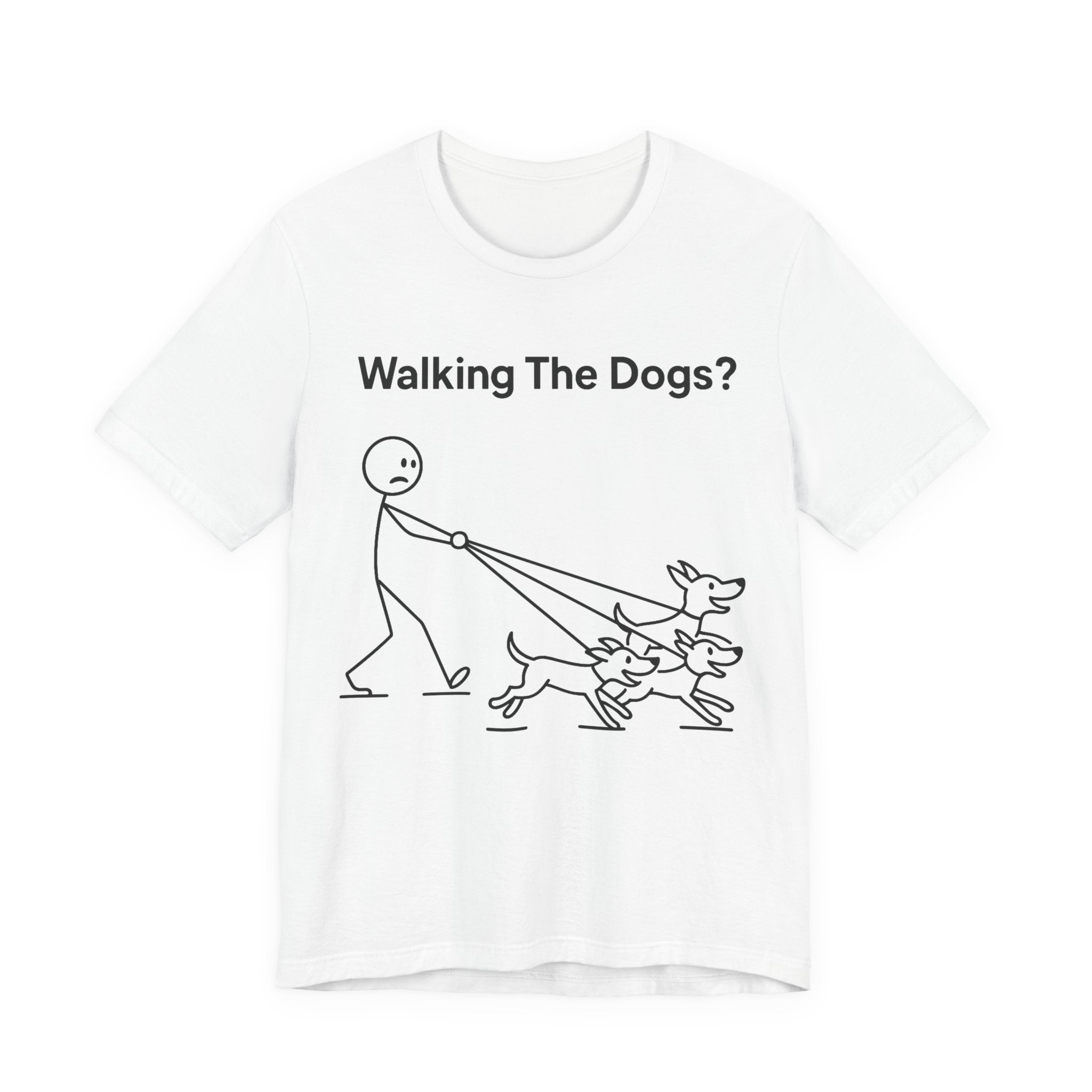 Walking The Dogs T-Shirt, Funny Dog Shirt, Dog Walker Gift, Dog Lover Tee, Cute Pet Humour T-Shirt