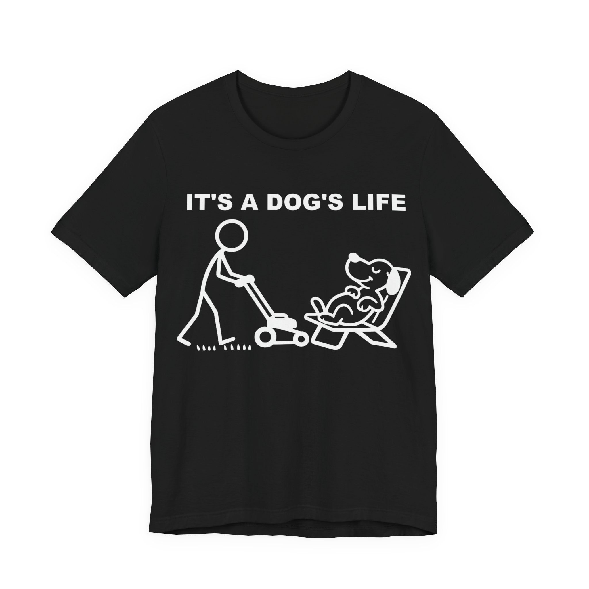 It’s a Dog’s Life T-Shirt, Funny Dog Shirt, Dog Lover Gift, Cute Pet Tee, Relaxed Humour T-Shirt