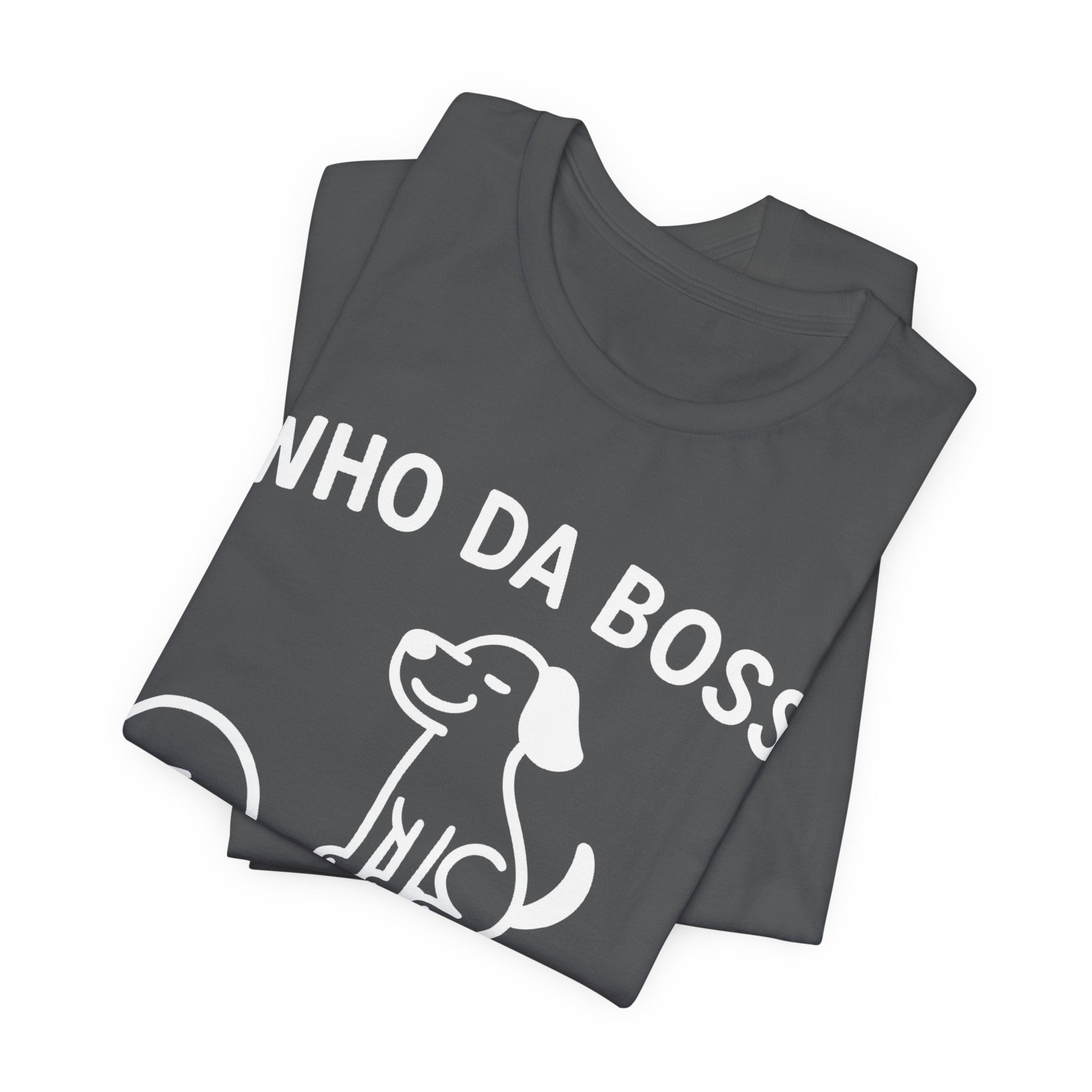 Who Da Boss T-Shirt, Funny Dog Shirt, Dog Lover Gift, Cute Pet Humour Tee, Unisex Dog Owner T-Shirt