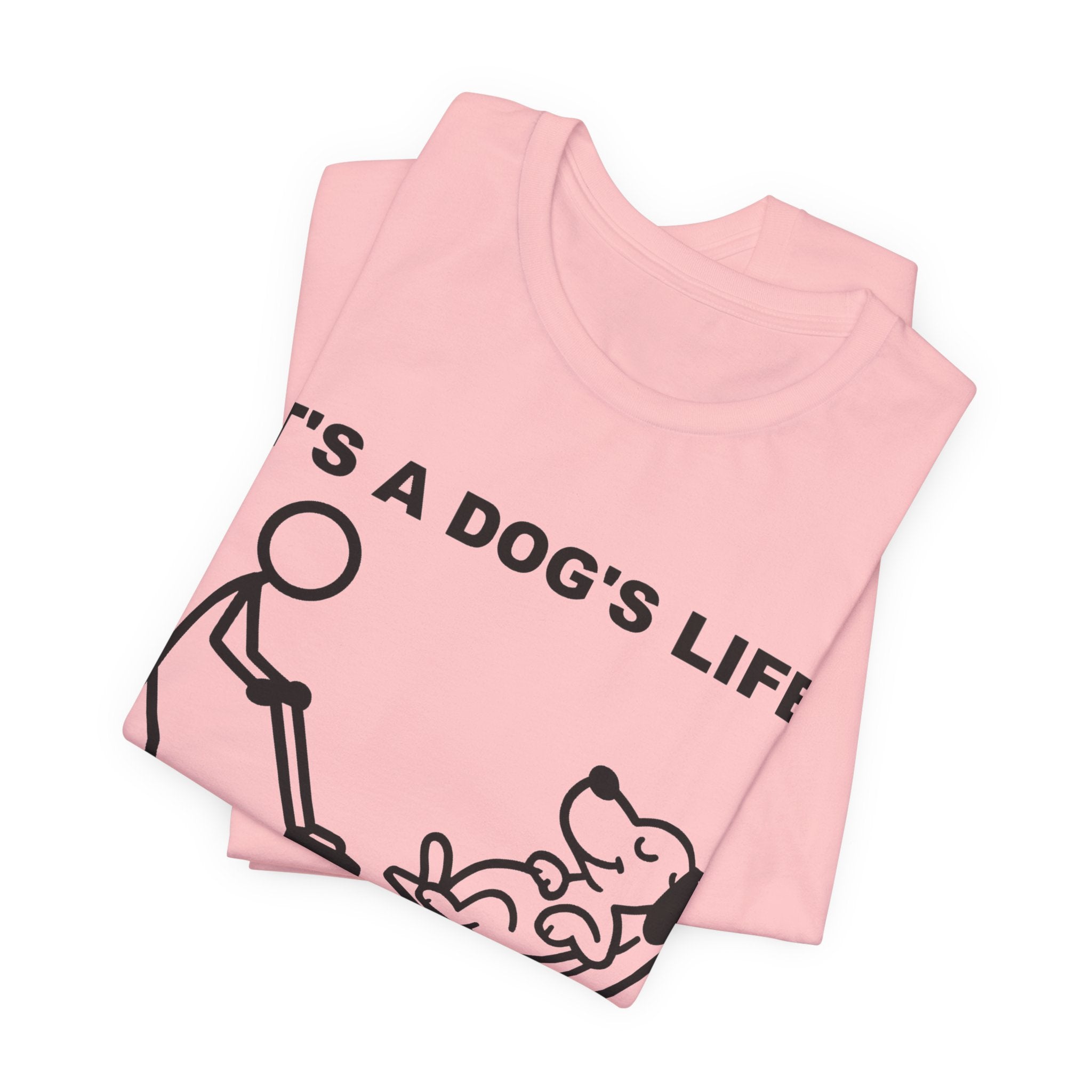 It’s a Dog’s Life T-Shirt, Funny Dog Shirt, Dog Lover Gift, Cute Pet Tee, Relaxed Humour T-Shirt