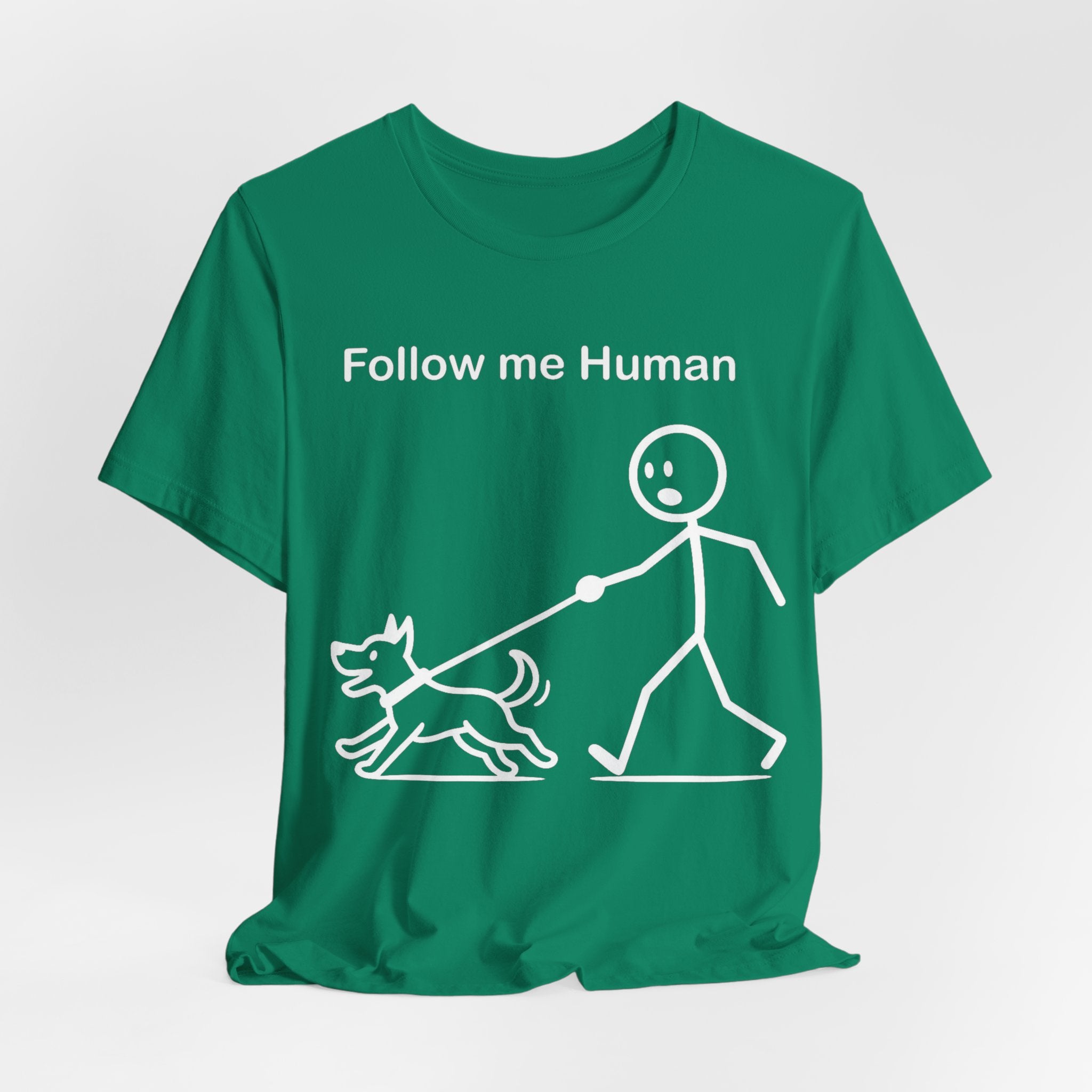 Follow Me Human T-Shirt, Funny Dog Shirt, Dog Lover Gift, Cute Pet Tee, Unisex T-Shirt