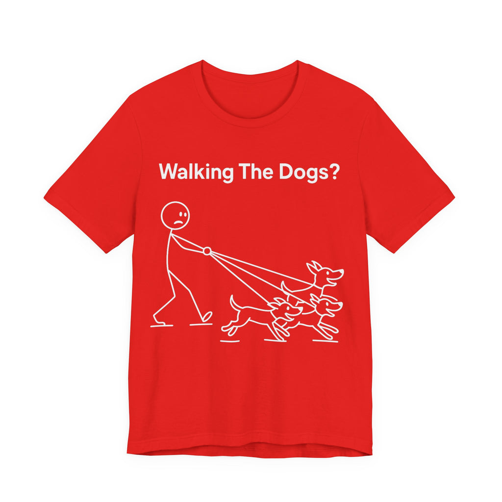 Walking The Dogs T-Shirt, Funny Dog Shirt, Dog Walker Gift, Dog Lover Tee, Cute Pet Humour T-Shirt