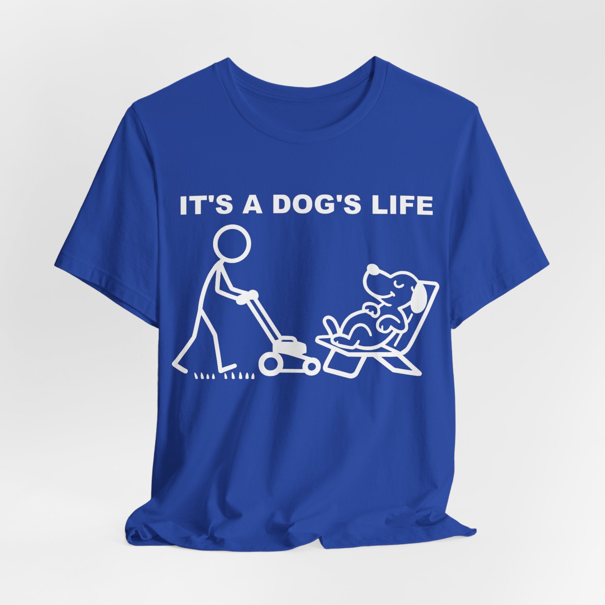 It’s a Dog’s Life T-Shirt, Funny Dog Shirt, Dog Lover Gift, Cute Pet Tee, Relaxed Humour T-Shirt