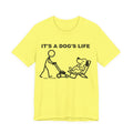 It’s a Dog’s Life T-Shirt, Funny Dog Shirt, Dog Lover Gift, Cute Pet Tee, Relaxed Humour T-Shirt