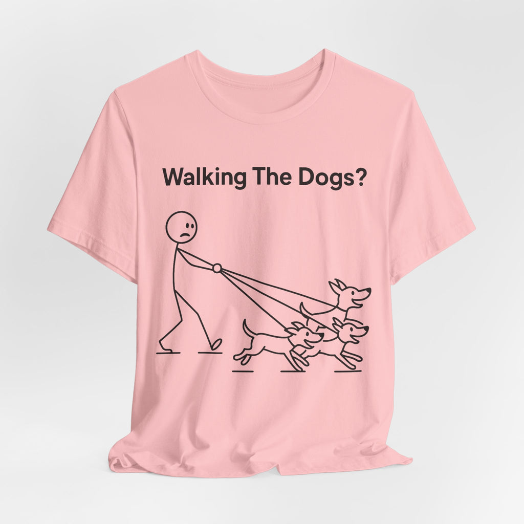 Walking The Dogs T-Shirt, Funny Dog Shirt, Dog Walker Gift, Dog Lover Tee, Cute Pet Humour T-Shirt