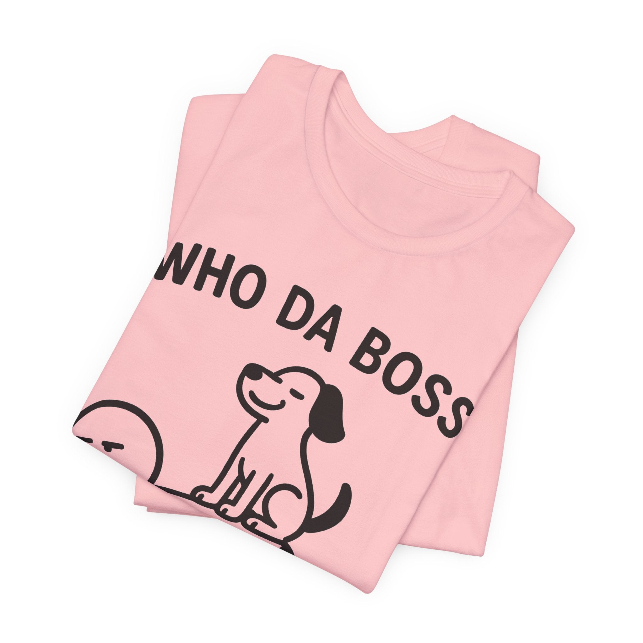 Who Da Boss T-Shirt, Funny Dog Shirt, Dog Lover Gift, Cute Pet Humour Tee, Unisex Dog Owner T-Shirt