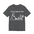 It’s a Dog’s Life T-Shirt, Funny Dog Shirt, Dog Lover Gift, Cute Pet Tee, Relaxed Humour T-Shirt