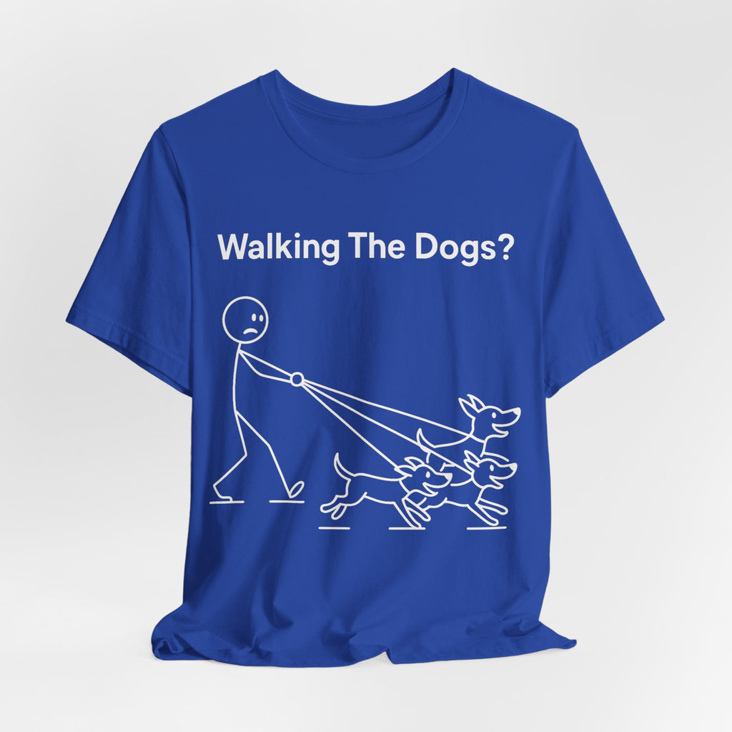 Walking The Dogs T-Shirt, Funny Dog Shirt, Dog Walker Gift, Dog Lover Tee, Cute Pet Humour T-Shirt