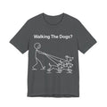Walking The Dogs T-Shirt, Funny Dog Shirt, Dog Walker Gift, Dog Lover Tee, Cute Pet Humour T-Shirt