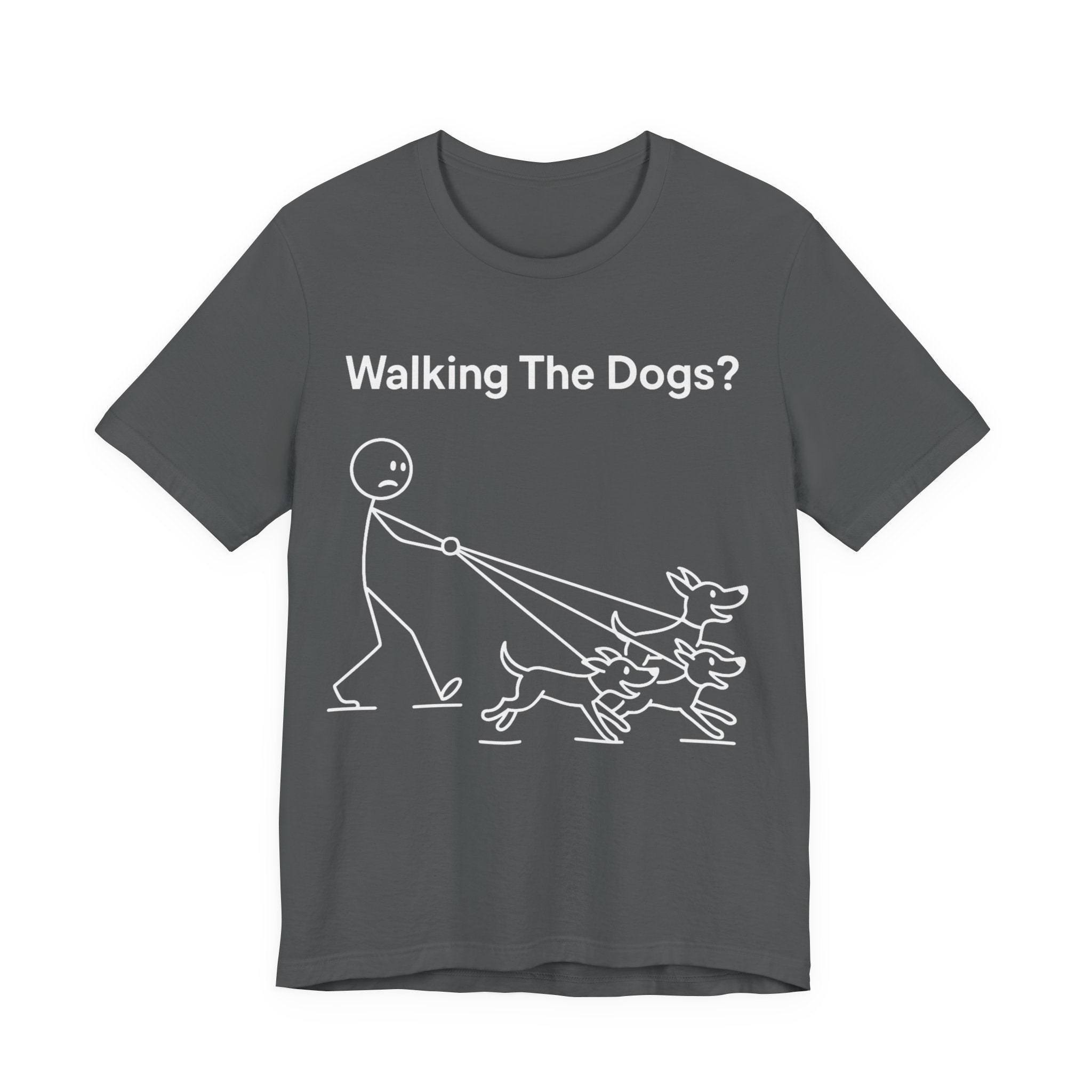 Walking The Dogs T-Shirt, Funny Dog Shirt, Dog Walker Gift, Dog Lover Tee, Cute Pet Humour T-Shirt
