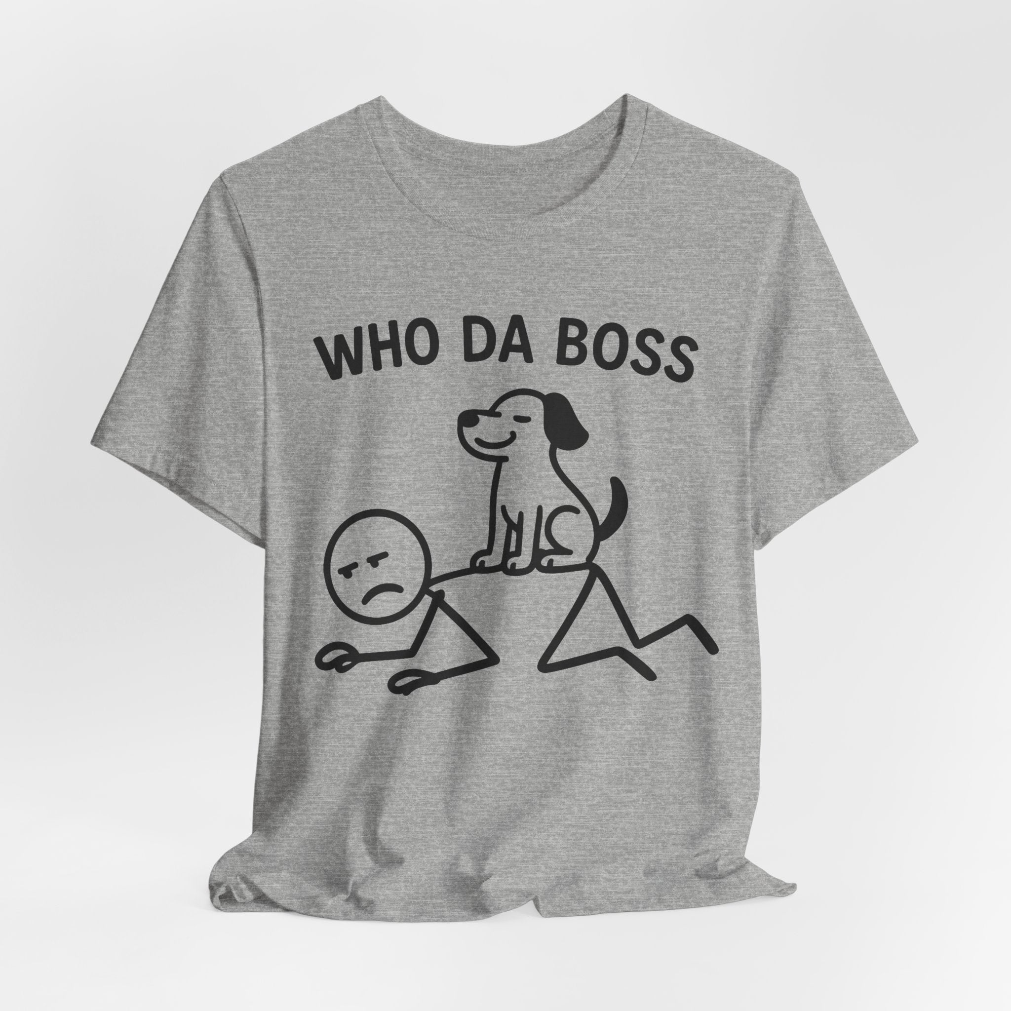 Who Da Boss T-Shirt, Funny Dog Shirt, Dog Lover Gift, Cute Pet Humour Tee, Unisex Dog Owner T-Shirt