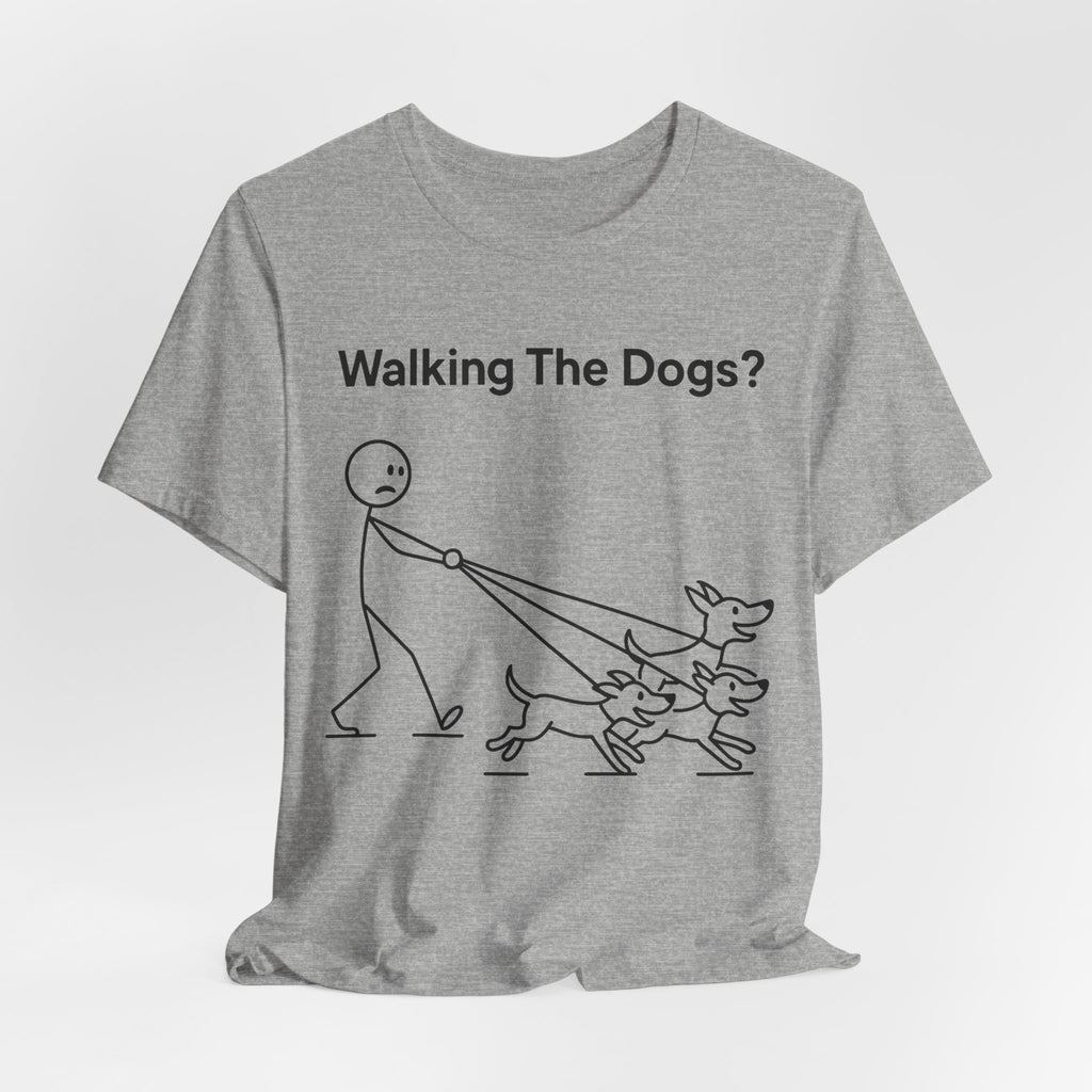 Walking The Dogs T-Shirt, Funny Dog Shirt, Dog Walker Gift, Dog Lover Tee, Cute Pet Humour T-Shirt
