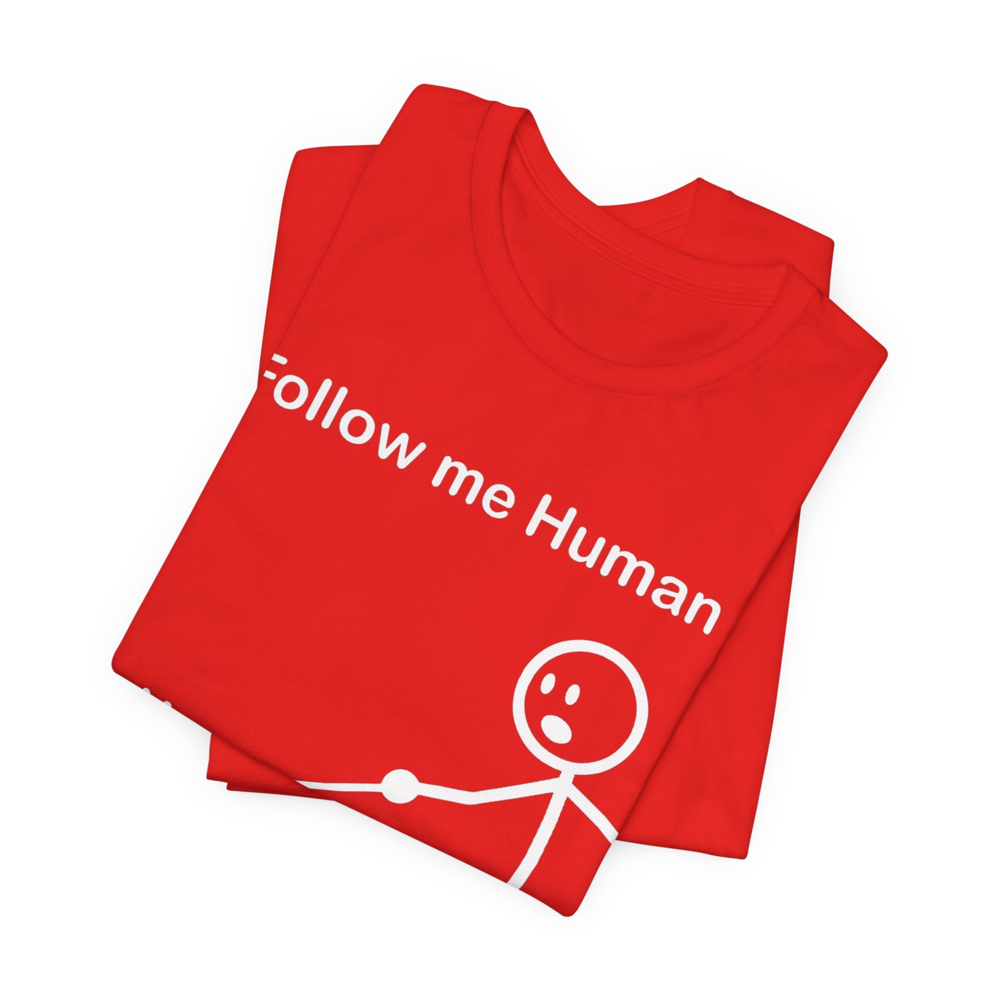 Follow Me Human T-Shirt, Funny Dog Shirt, Dog Lover Gift, Cute Pet Tee, Unisex T-Shirt