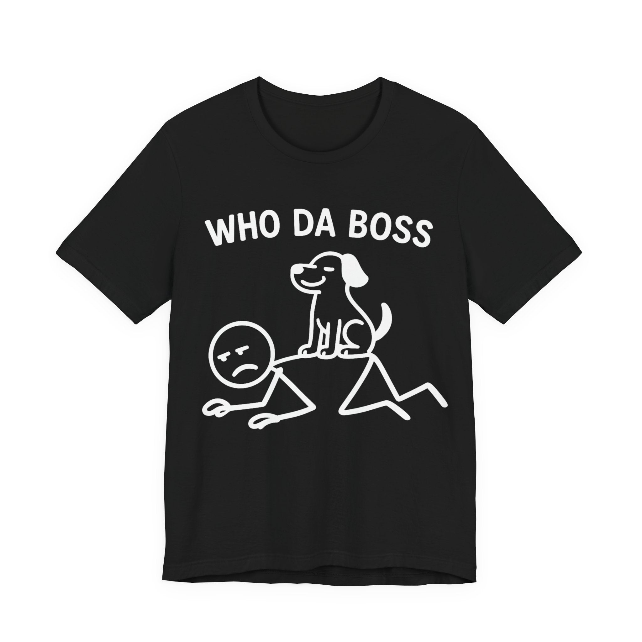 Who Da Boss T-Shirt, Funny Dog Shirt, Dog Lover Gift, Cute Pet Humour Tee, Unisex Dog Owner T-Shirt