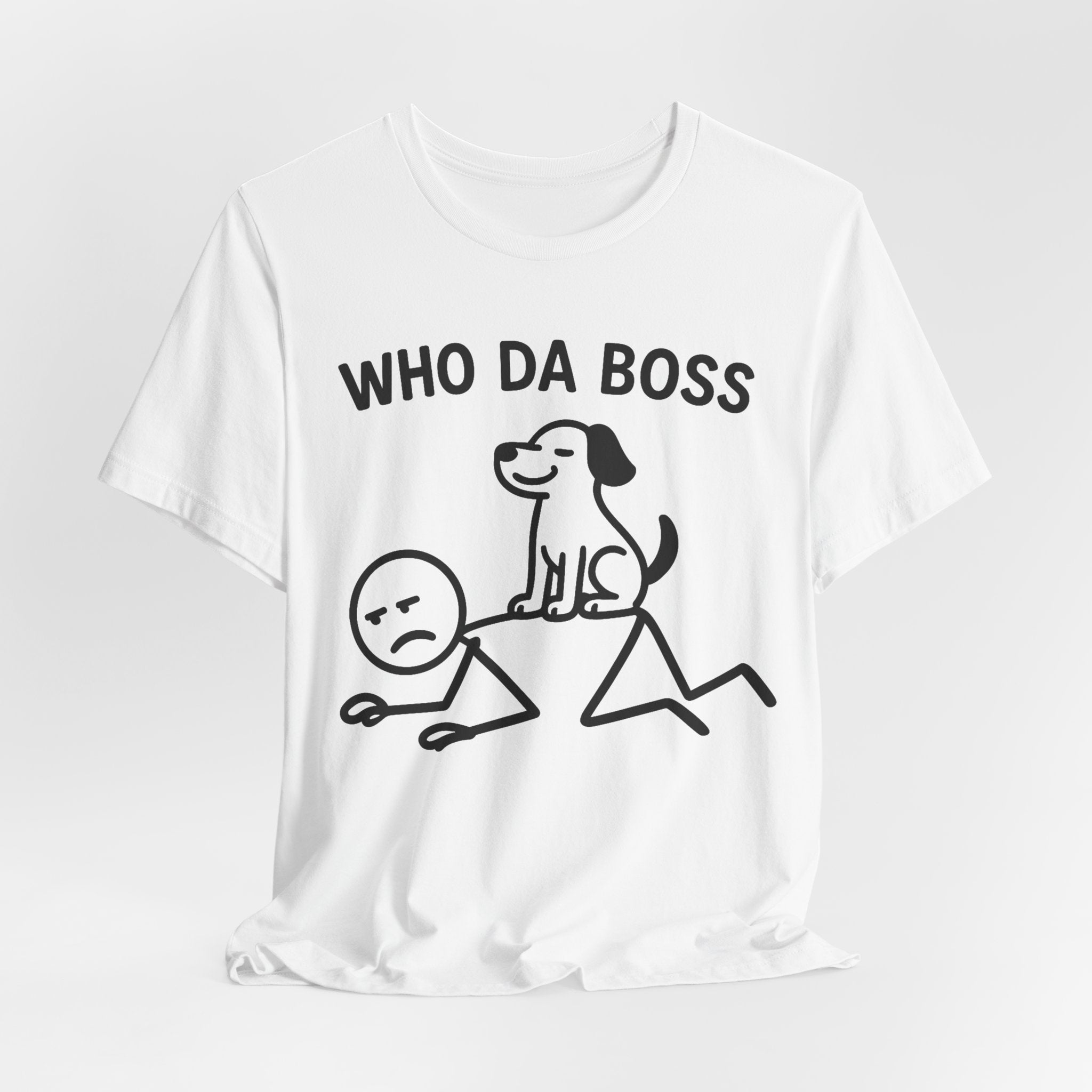 Who Da Boss T-Shirt, Funny Dog Shirt, Dog Lover Gift, Cute Pet Humour Tee, Unisex Dog Owner T-Shirt