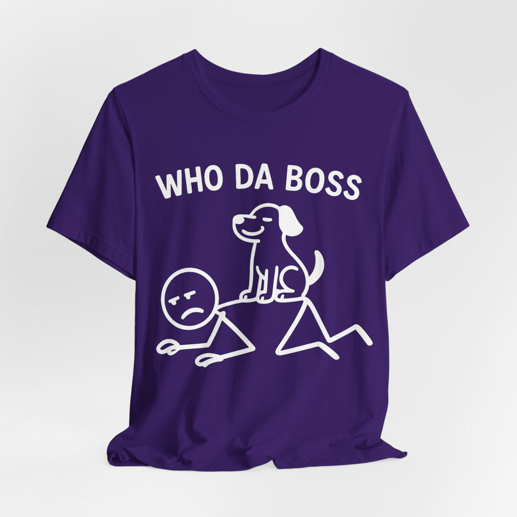 Who Da Boss T-Shirt, Funny Dog Shirt, Dog Lover Gift, Cute Pet Humour Tee, Unisex Dog Owner T-Shirt