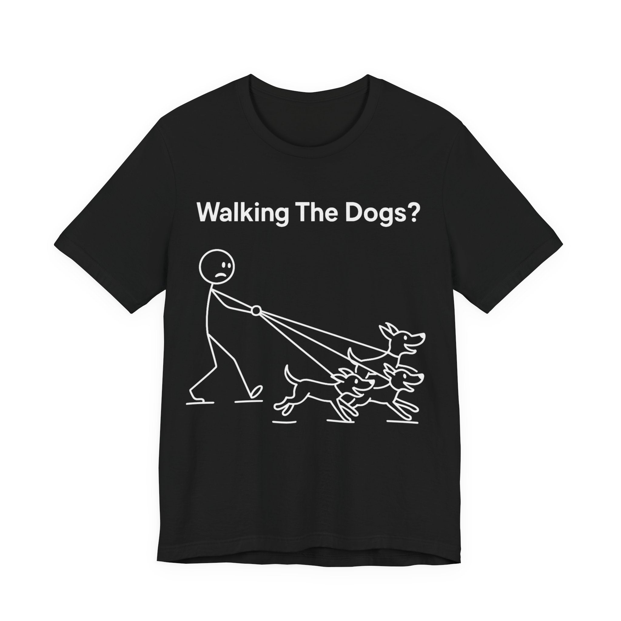 Walking The Dogs T-Shirt, Funny Dog Shirt, Dog Walker Gift, Dog Lover Tee, Cute Pet Humour T-Shirt