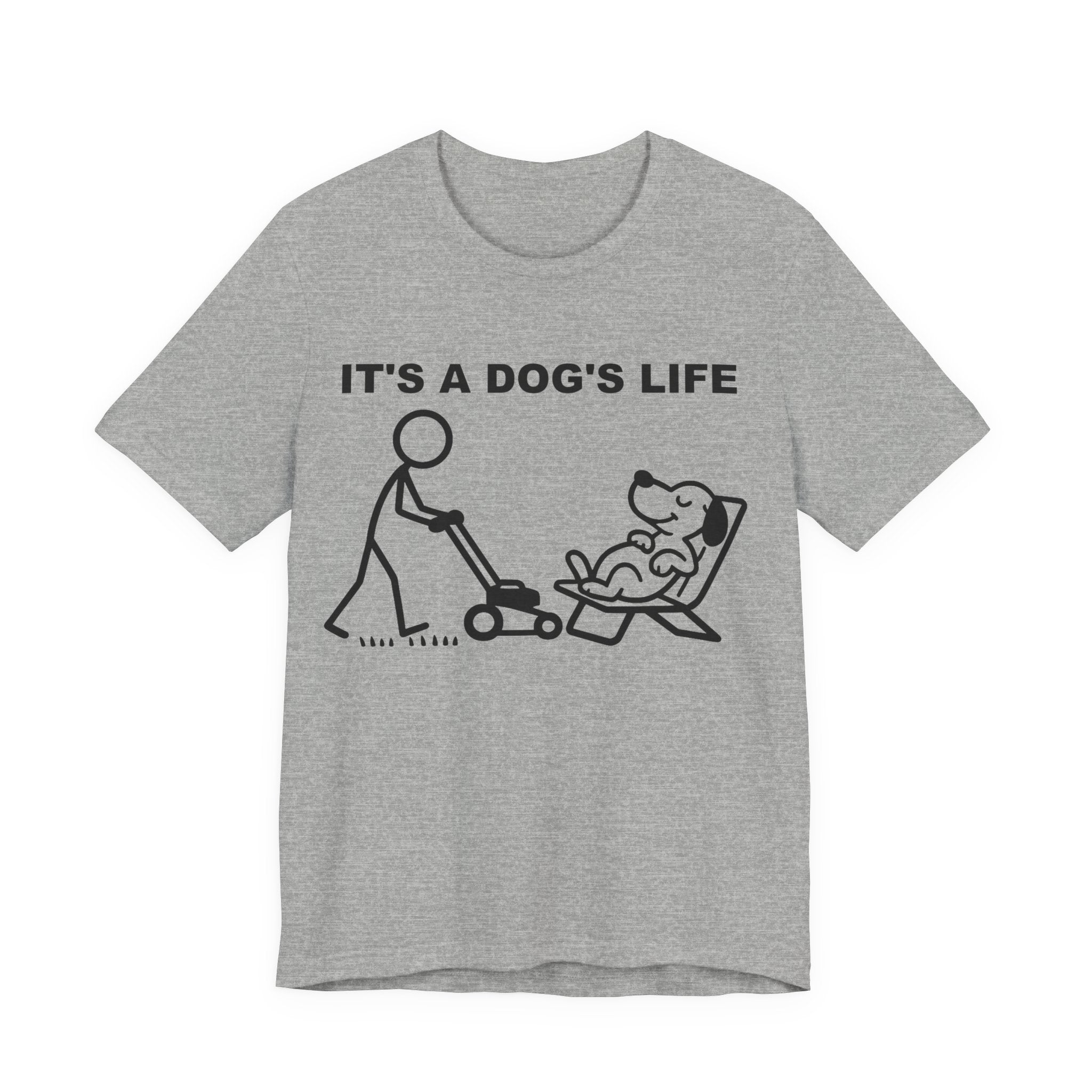 It’s a Dog’s Life T-Shirt, Funny Dog Shirt, Dog Lover Gift, Cute Pet Tee, Relaxed Humour T-Shirt